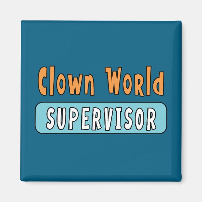 Clown World Supervisor Magnet (Framsidan)