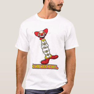 Clownar Fick Mig Att Göra Det... T-shirt
