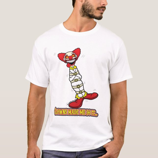 Clowner gjorde mig att göra det… t-shirt (Framsida)