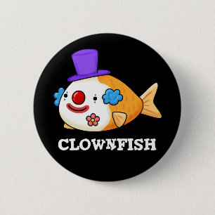 Clownfish FUNNny Animal Fish Pun Mörk BG Knapp
