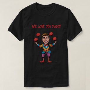 Clownin' Around with Pappa - Superskoj Far's Day T Shirt