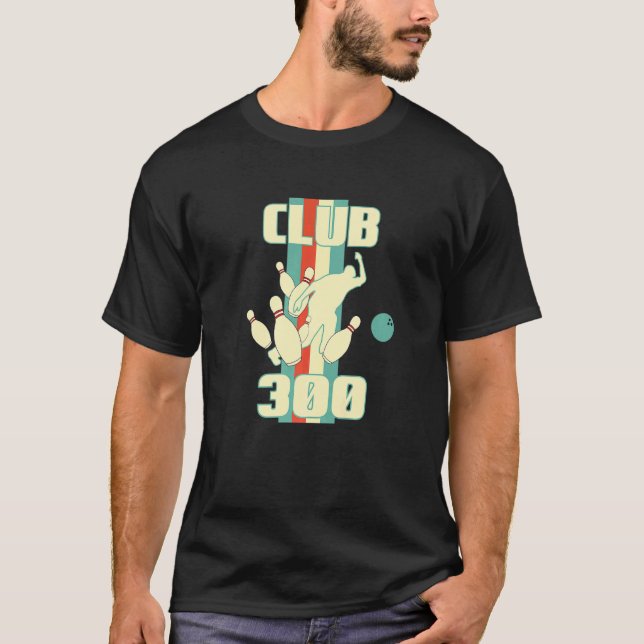 Club 300 Bowler Strike Bowling Ball T Shirt (Framsida)