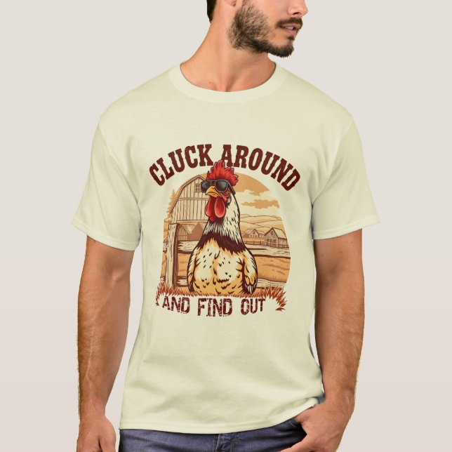 Cluck Around Funny Land Chicken Shirt. T Shirt (Framsida)