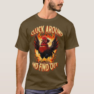 Cluck Around och Find Out Feisty Tupp Engulated T Shirt