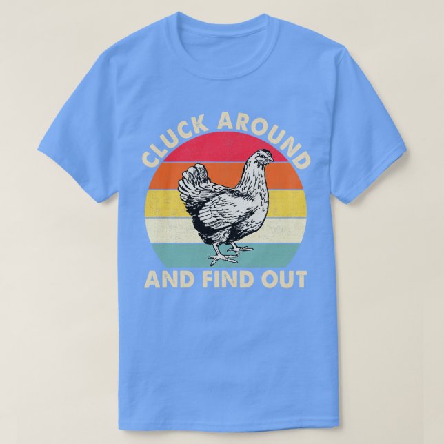 Cluck Around och Find Out Funny Chicken 1 T Shirt (Design framsida)