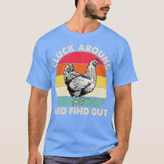 Cluck Around och Find Out Funny Chicken 1 T Shirt