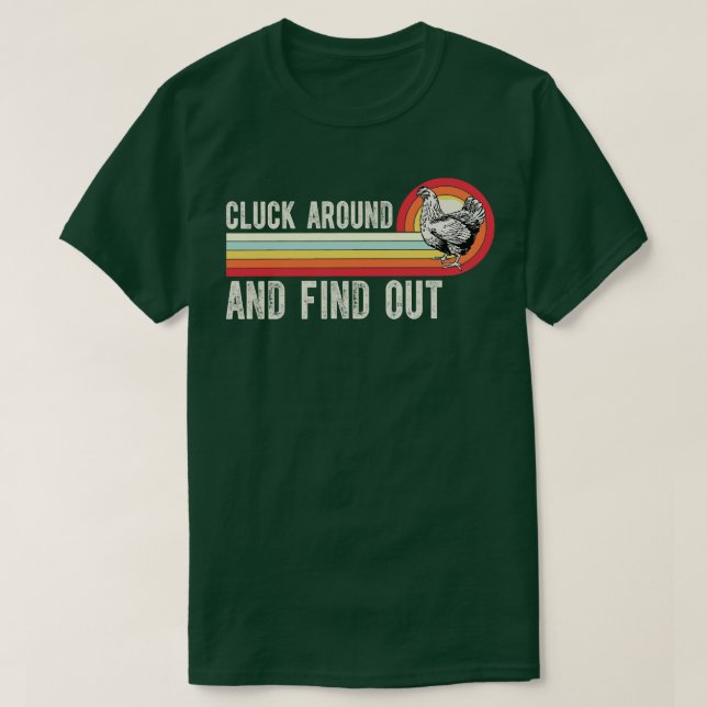 Cluck Around och Find Out Funny Chicken 2 T Shirt (Design framsida)