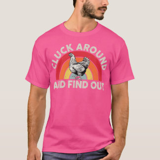 Cluck Around och Find Out Funny Chicken 3 T Shirt