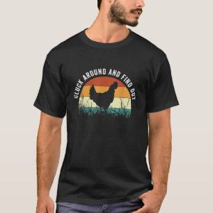 Cluck Around och ta reda på hur roligt Chicken t S Shirt