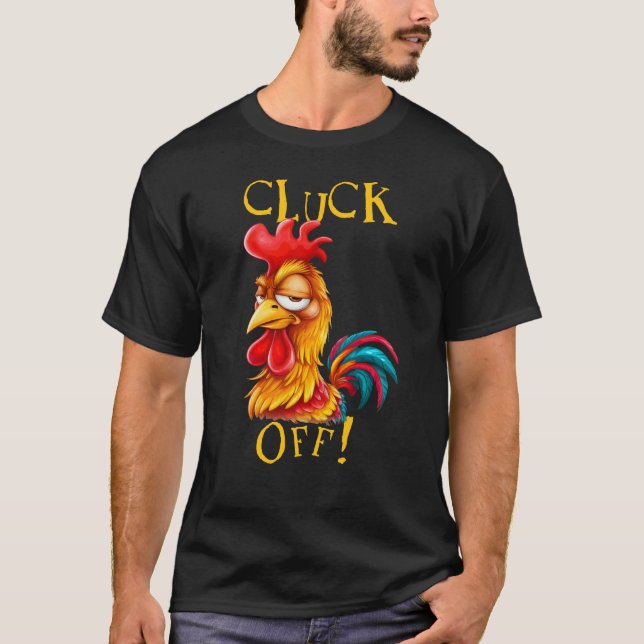 Cluck Av! Sarcastic Funny Tupp Fowl Language T Shirt (Framsida)