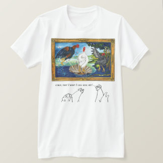 Cluck, det är vad jag kallar Real Art! T Shirt