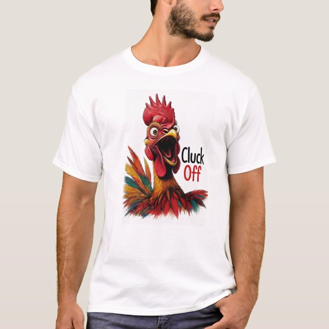 Cluck Off! Sarcastic Funny Rooster Men's T Shirt (Framsida)