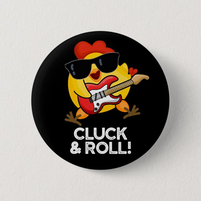 Cluck & Roll Funny Chicken Pun Mörk BG Knapp (Framsida)