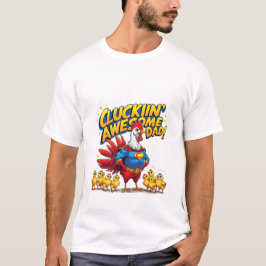 Cluckin’ Fantastisk Pappa - Funny T Shirt