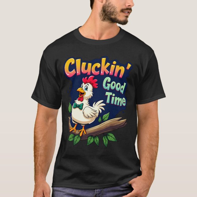 Cluckin Good Time Funny Chicken Illustration  T Shirt (Framsida)