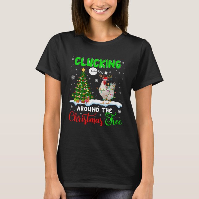 Clucking Around Christmas Tree Santa Reindeer Chic T Shirt (Framsida)