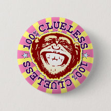 Cluless 100% Funny Funky, Monkey Badge