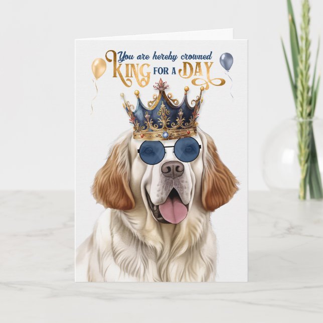 Clumber Spain Hund Kung for Day Funny Birthday Kort (Framsida)