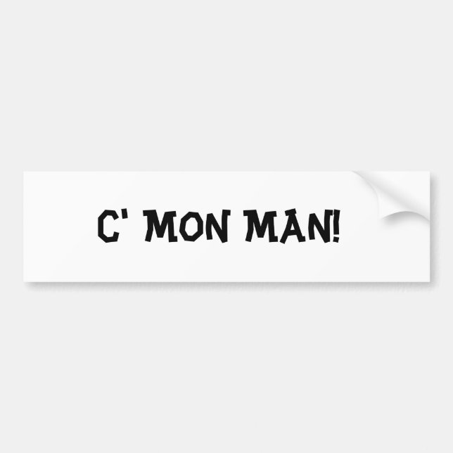 C'Mon Man! Bumper Sticker Bildekal (Framsidan)