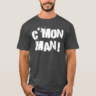C'mon man! Vit T-shirt