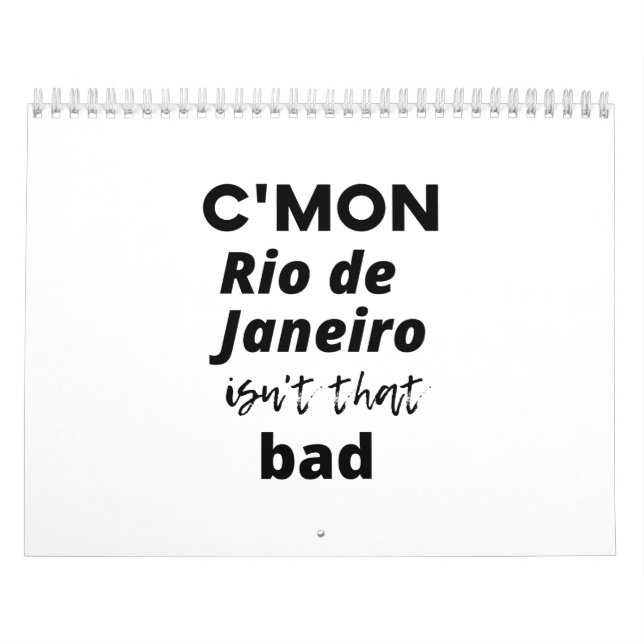 c'mon  Rio de Janeiro isn't that bad Kalender (Omslag)
