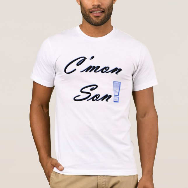 C'mon Son! Tee Shirt (Framsida)