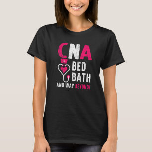 CNA Bed Bath and way over Auktoriserad Nursing Asi T Shirt