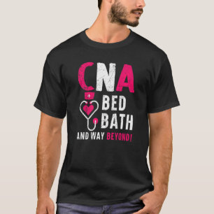 CNA Bed Bath and way over Auktoriserad Nursing Asi T Shirt