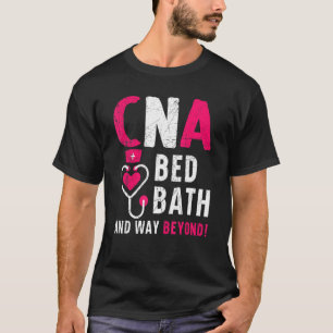 CNA Bed Bath and way over Auktoriserad Nursing Asi T Shirt