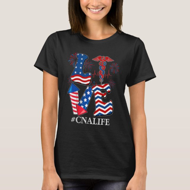 CNA Certified Nursing Assistant LOVE 4th of july U T Shirt (Framsida)
