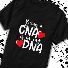 CNA finns i mitt DNA - Auktoriserad Nursing Assist T Shirt