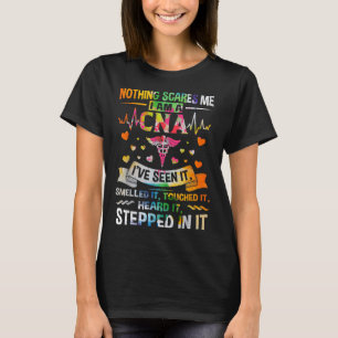 CNA Ingenting Skrämmer mig att jag är CNA Healthca T Shirt