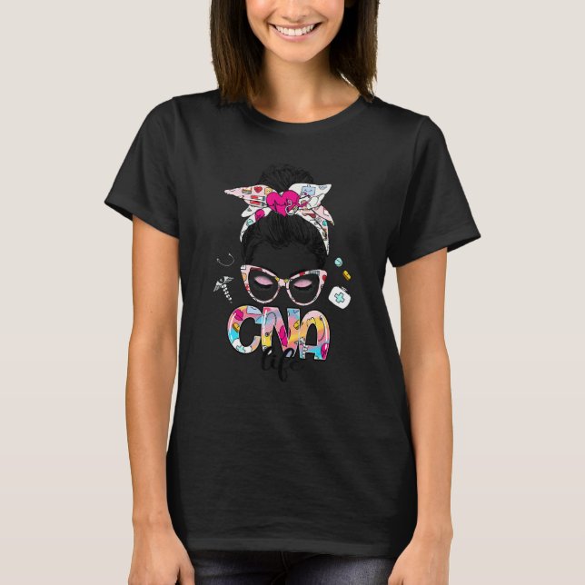 Cna Life Messy Bun Hair Stethoscope Heartbeat Rn N T Shirt (Framsida)