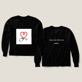 CNAs Give From the Heart Sweat Shirt T Shirt