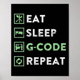 CNC Machinist Eat Sat-G-kod Upprepa Poster