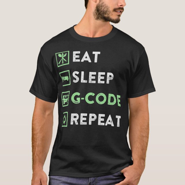 CNC Machinist Eat Sömnkod Upprepa T Shirt (Framsida)