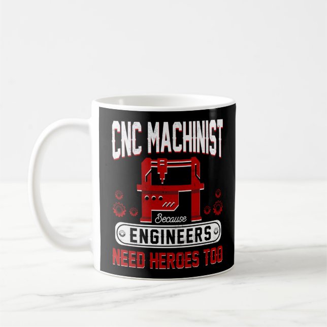 CNC Machinist för att Ingenjör behöver hjältar ock Kaffemugg (Vänster)