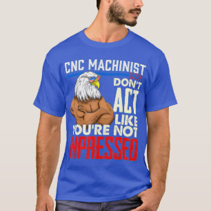 CNC Machinist Funny Computer Geek T Shirt