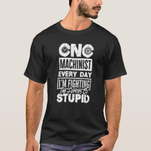 Cnc Machinist Metalworkers Maching Varje dag T Shirt