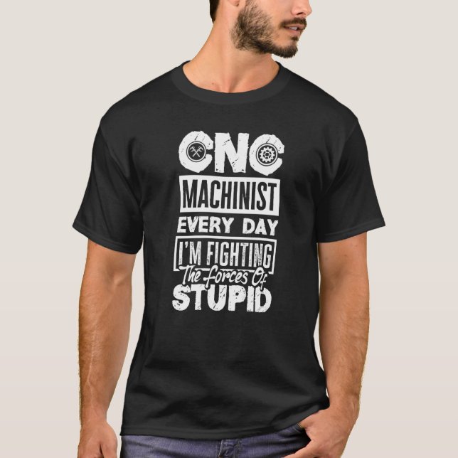 Cnc Machinist Metalworkers Maching Varje dag T Shirt (Framsida)