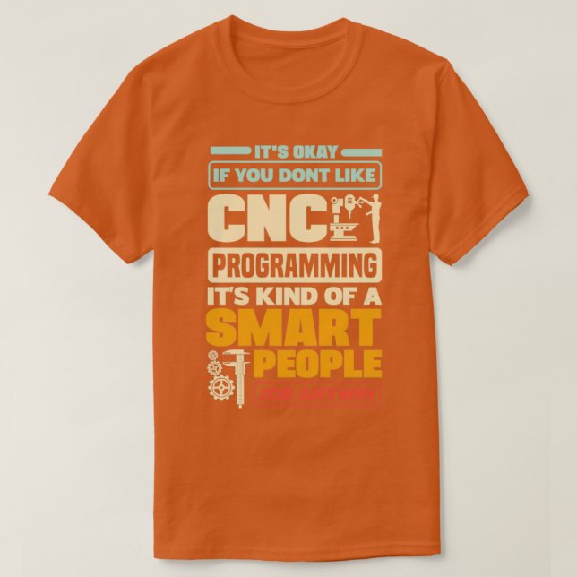 Cnc Machinist Metalworking Machining CNC Programmi T Shirt (Design framsida)