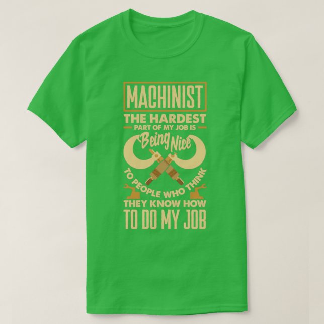 Cnc Machinist Metalworking Machor Maching the Hard T Shirt (Design framsida)