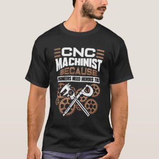 Cnc Machinist Operator Machining T Shirt