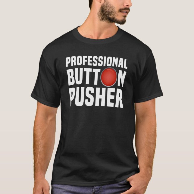 Cnc Machinist Professionell Button Pusher Manufacu T Shirt (Framsida)