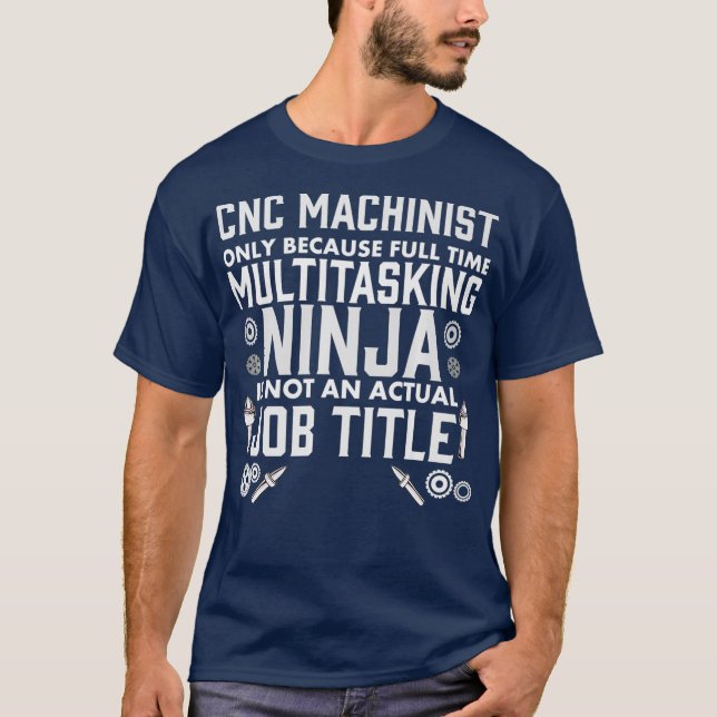 CNC Machinist Quote  Machine Operator Engineer T Shirt (Framsida)