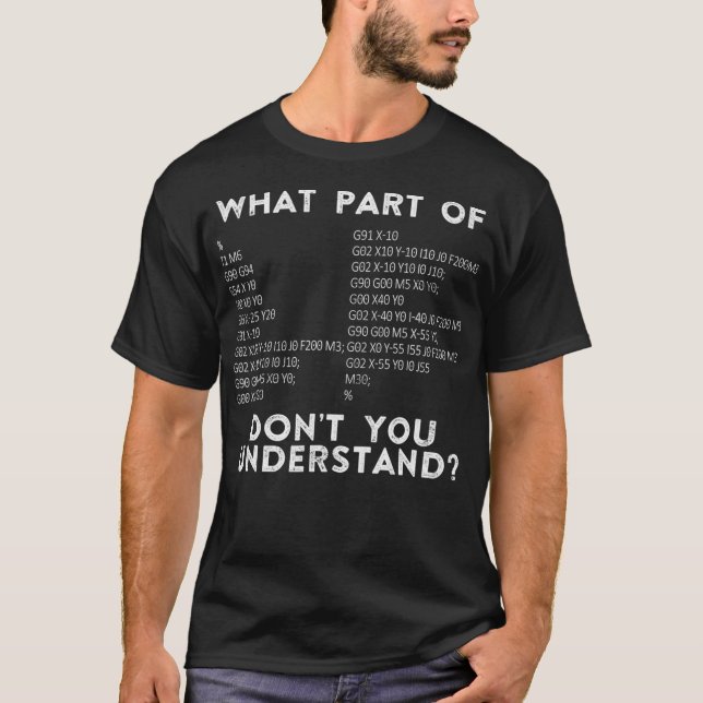 CNC Machinist, vilken del av donationen du förstår T Shirt (Framsida)