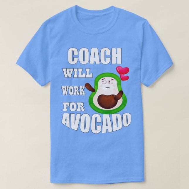 Coach kommer att arbeta för Avocado T Shirt (Design framsida)