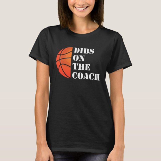 Coach Wife Dibs On The Coach T Shirt (Framsida)