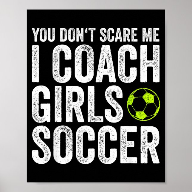 Coaches Gift You Don't E Me I Coach Girls - Soccer Poster (Framsidan)