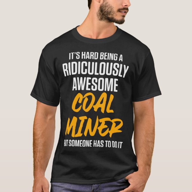 Coal Miner Mining Mine Worker T Shirt (Framsida)